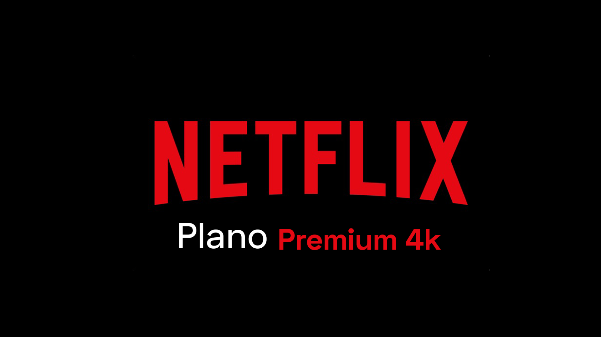 Netflix Premium 4k • 3 Meses
